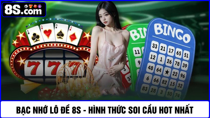 bạc nhớ lô đề 8S