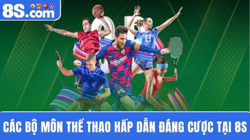 bộ môn cá cược thể thao 8S