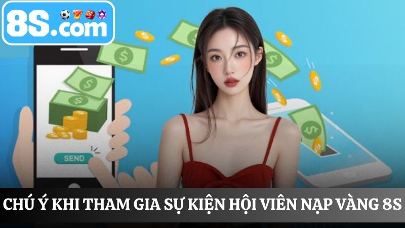 chú ý khi người chơi tham gia hội viên nạp vàng 8S