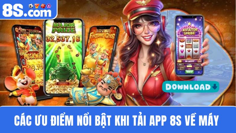 ưu điểm Tải app 8S