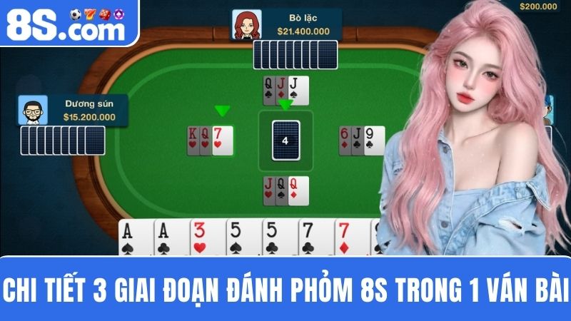 3 giai đoạn trong một ván bài Phỏm 8S
