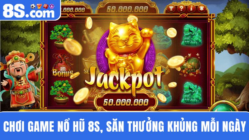Game Nổ Hũ 8S