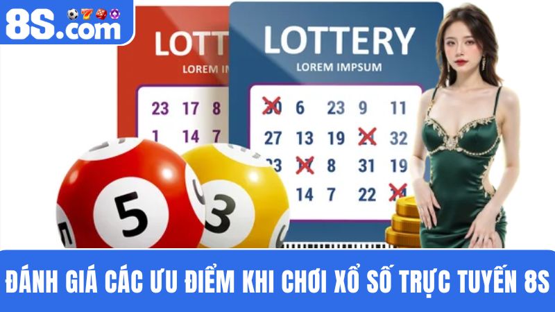 ưu điểm khi chơi xổ số trực tuyến 8S