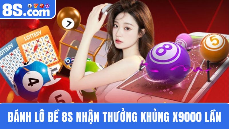 đánh lô đề 8S