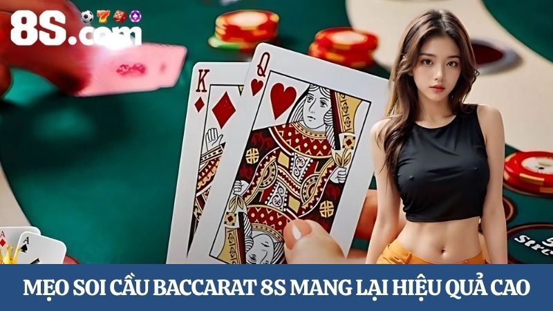 ẹo soi cầu Baccarat 8S
