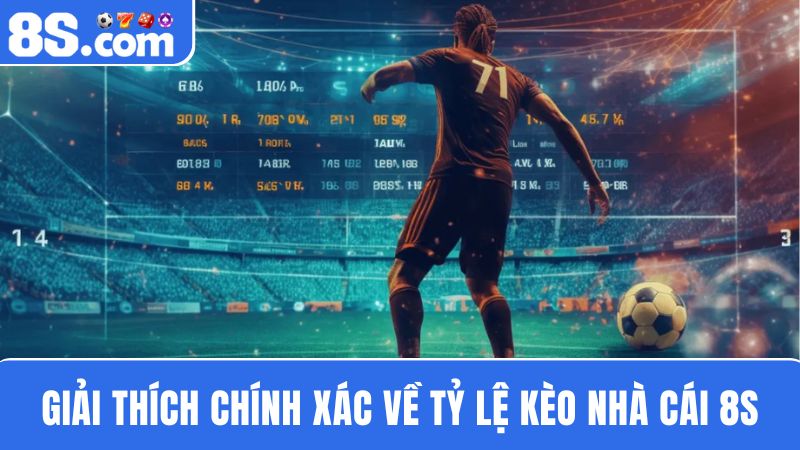 tỷ lệ kèo nhà cái 8S