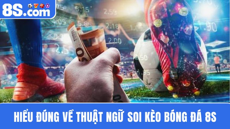soi kèo bóng đá 8S