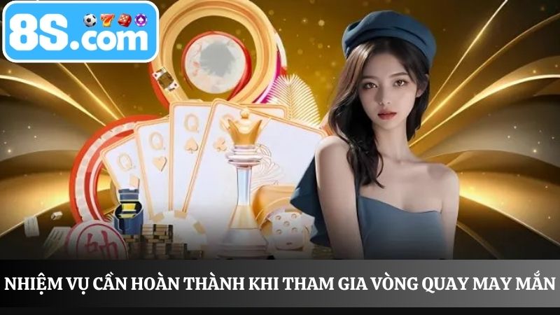 hoàn thành nhiệm vụ vòng quay may mắn 8S