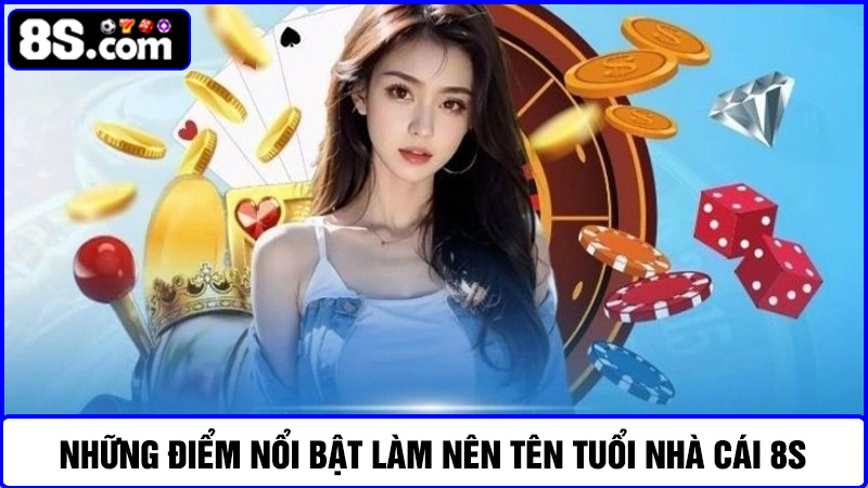 ưu điểm nhà cái 8S