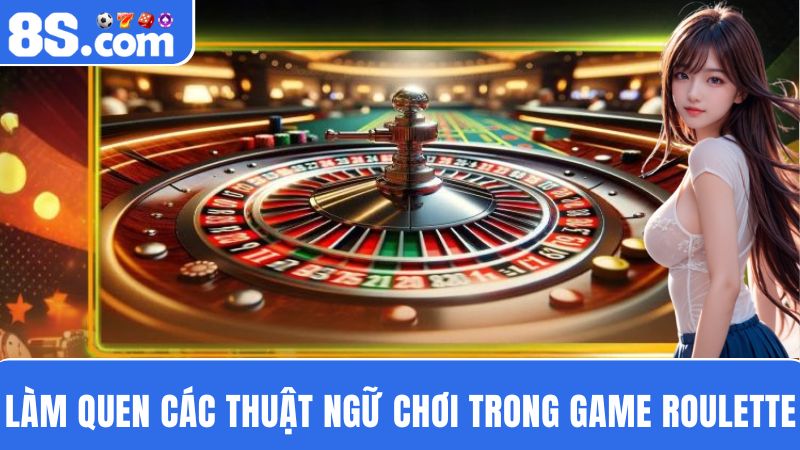 thuật ngữ Roulette online 8S