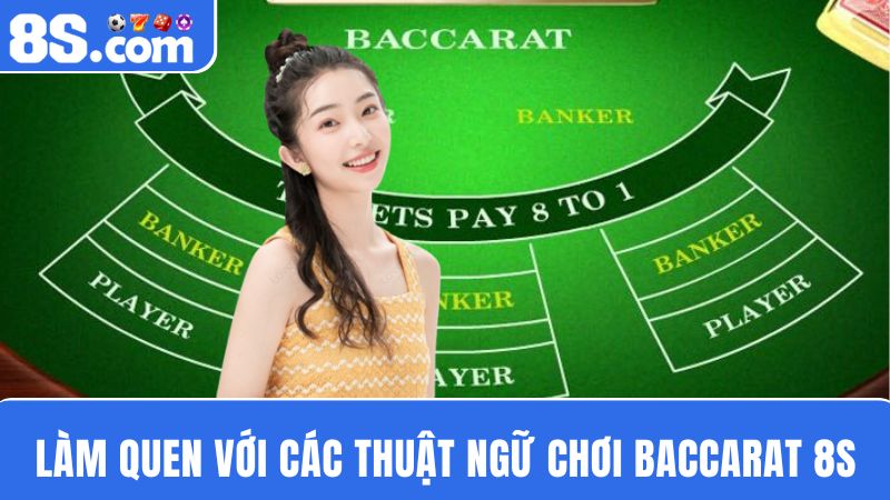 thuật ngữ chơi Baccarat 8S