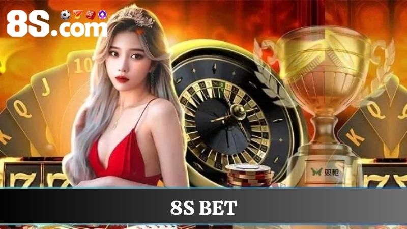 8S bet