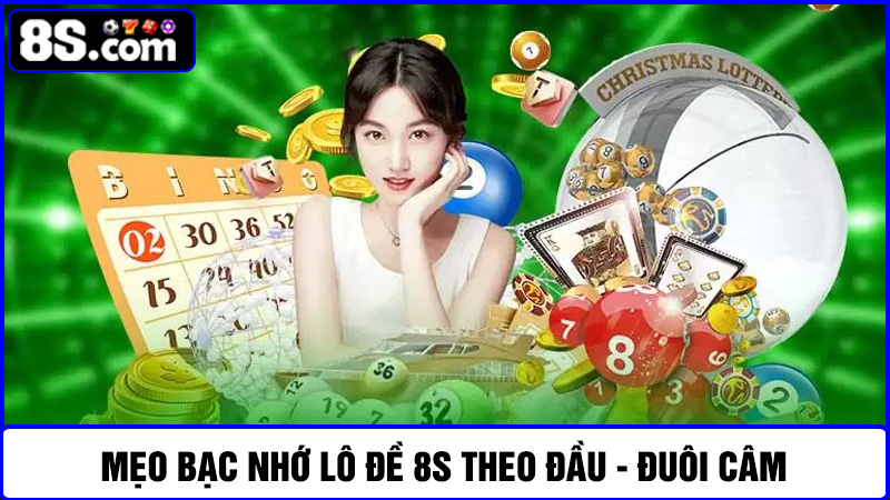 bạc nhớ lô đề 8S theo đầu - đuôi câm
