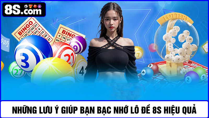 lưu ý bạc nhớ lô đề 8S