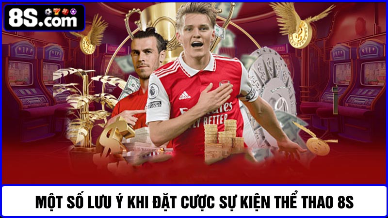 Một số lưu ý đặt cược sự kiện thể thao