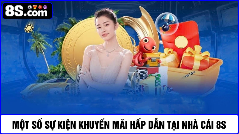 ưu đãi nhà cái 8S