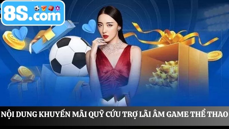 Nội dung quỹ cứu trợ lãi âm 8S