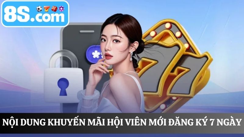 hội viên mới đăng ký 8S sau 7 ngày