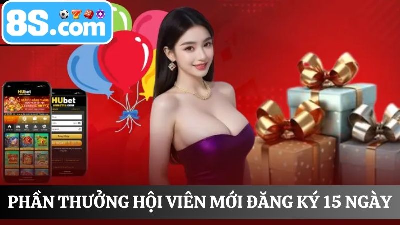hội viên mới đăng ký 8S 15 ngày