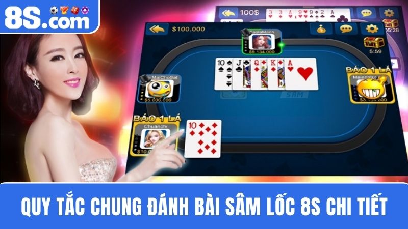 quy tắc đánh bài Sâm Lốc 8S