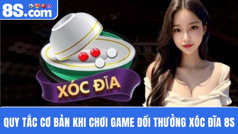 quy tắc chơi Xóc đĩa 8S