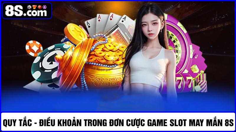 Quy tắc về tài khoản đơn cược game slot may mắn