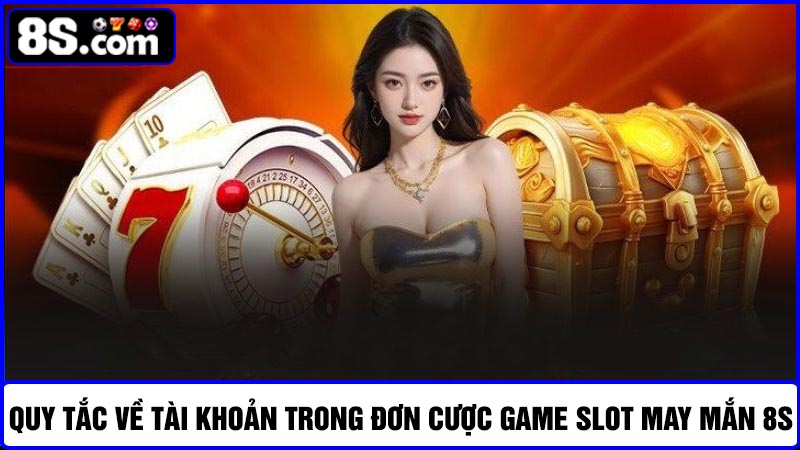 Quy tắc - điều khoản đơn cược game slot may mắn
