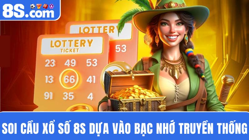 soi cầu xổ số 8S theo phương pháp bạc nhớ