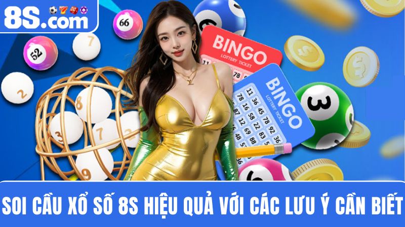 lưu ý khi soi cầu xổ số 8S