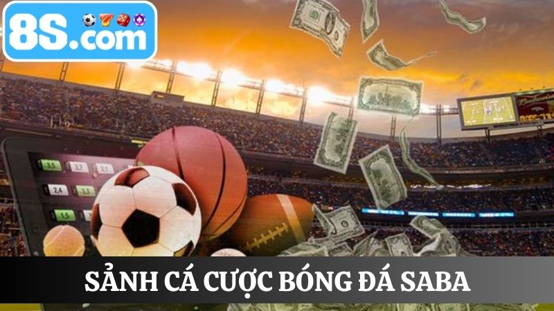 trực tiếp bóng đá 8S tại sảnh SABA