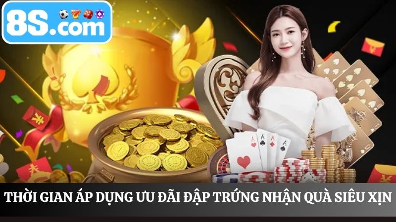 Thời gian khuyến mãi đập trứng nhận quà siêu xịn