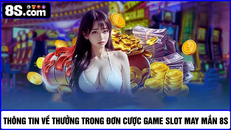 thưởng đơn cược game slot may mắn