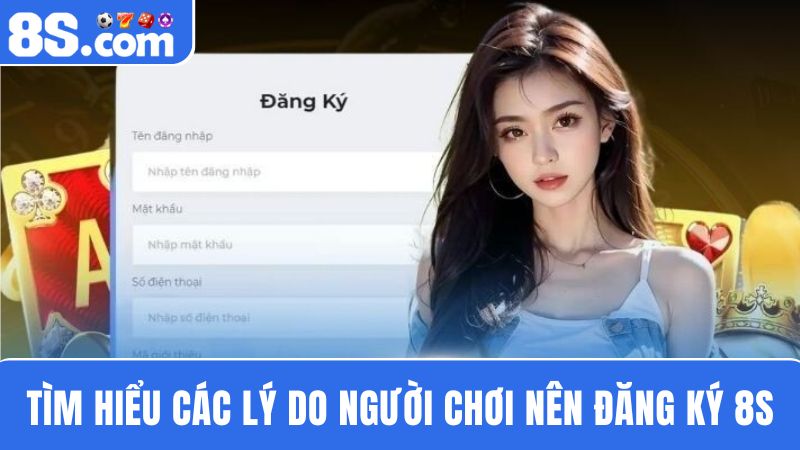lý do đăng ký 8S