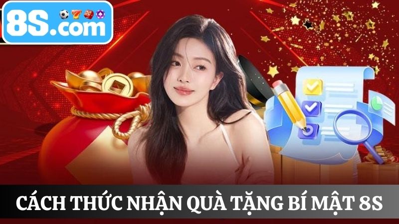 cách thức nhận Quà tặng bí mật 8S