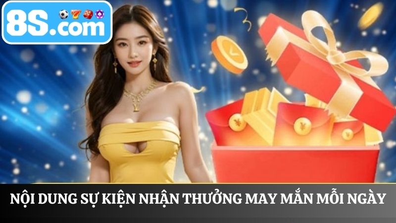 nội dung nhận thưởng may mắn mỗi ngày