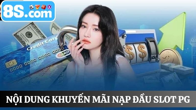 nội dung Khuyến mãi nạp đầu Slot PG