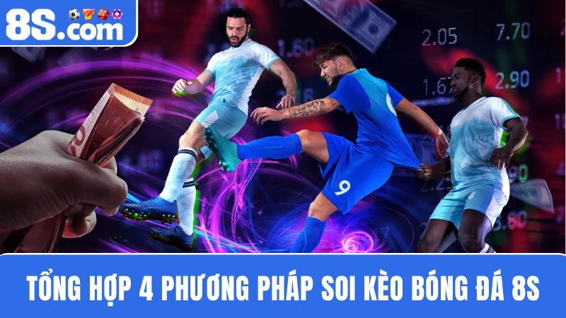 phương pháp soi kèo bóng đá 8S