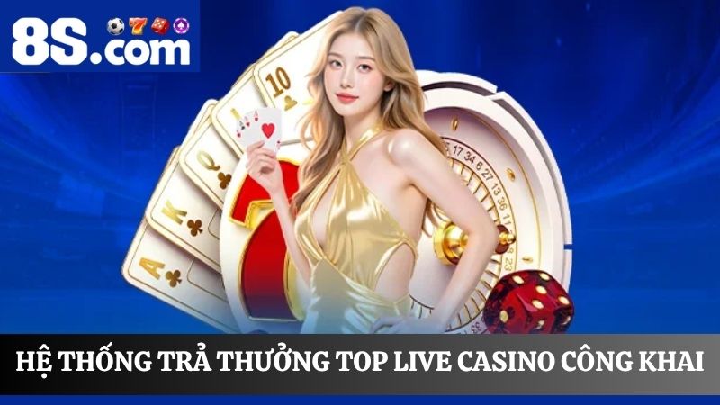 Top live casino uy tín nhất 2025 trả thưởng công khai
