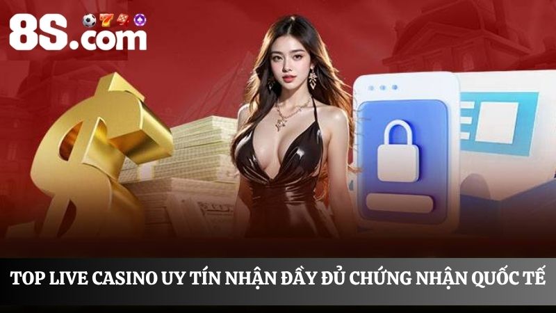 Top live casino uy tín nhất 2025 chứng nhận quốc tế