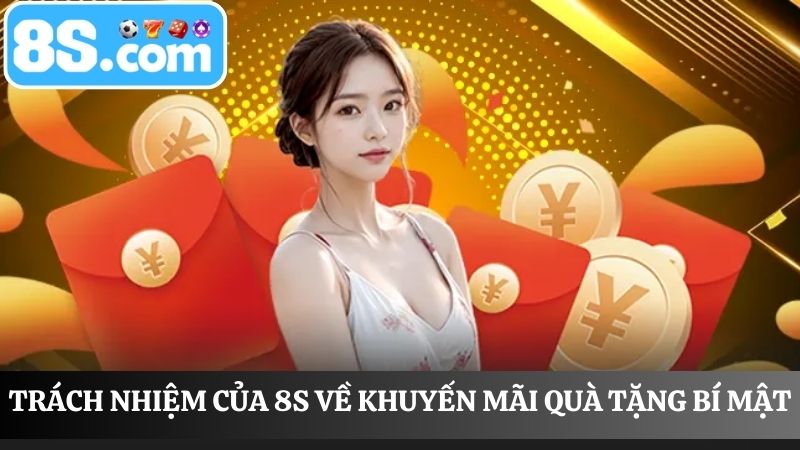 Trách nhiệm của nhà cái về Quà tặng bí mật 8S